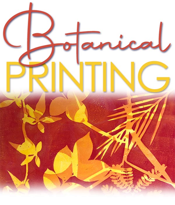 BOTANICAL MONOPRINTING | Gel Plate Monoprinting | Date & Time TBA